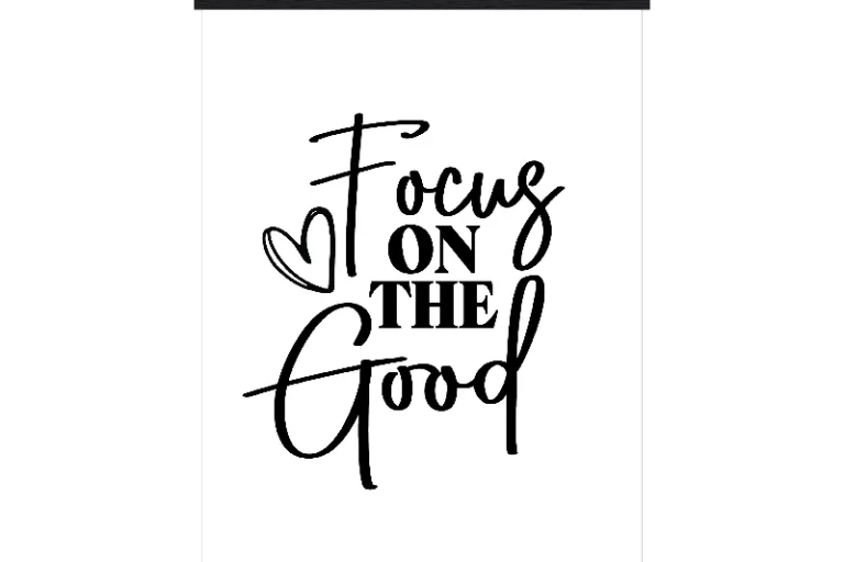 Matte poster wall art with quote, "Focus on the Good."