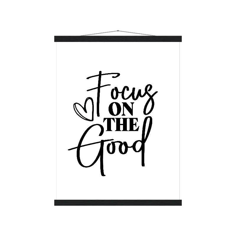 Matte poster wall art with quote, "Focus on the Good."